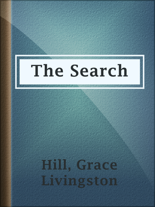 Title details for The Search by Grace Livingston Hill - Available